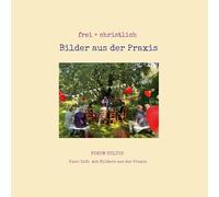 frei + christlich - Bilder aus der Praxis
