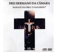 Frei Hermano Da Camara - Frei Hermano Da Camara - O Nazareno Ao Vivo [CD+DVD] 2015