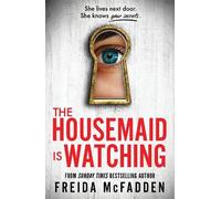 Freida McFadden The Housemaid Is Watching (Poche)