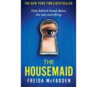 The Housemaid: An absolutely addictive psychological thriller with a jaw-dropping twist
