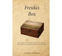 Freida's Box: One Argument. One Hundred Letters. One Massacre. One Family's Journey from Tykocin to Texas and Back.