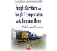 Freight Corridors and Freight Transportation in the European Union (Transportation Issues Policies) - [Version Originale] Inconnu (Auteur)