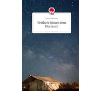 Freiheit hinter dem Horizont. Life is a Story - story.one