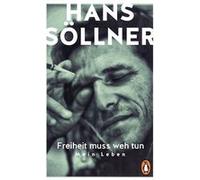 Freiheit muss weh tun | Hans Söllner Hans SöllnerHans Söllner (Auteur)