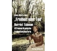 Freiheit Oder Tod" - Harriet Tubman (1820 - 1913)