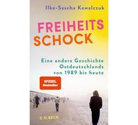 Freiheitsschock – Une autre histoire de l'Allemagne de l'Est de 1989 à aujourd'hui