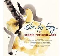 HENRIK FREISCHLADER - BLUES FOR GARY CD NEUF