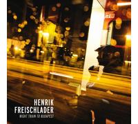 Henrik Freischlader Night Train To Budapest (CD)