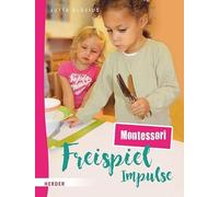 Freispiel-Impulse: Montessori: Kleine Übungen des praktischen Lebens nach Maria Montessori