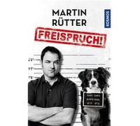 Freispruch! | Martin Rütter Martin RütterMartin Rütter (Auteur)