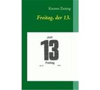 Freitag, der 13. Zeising, Karsten (Auteur)