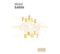 Frêle bruit Tome 4 - Michel Leiris - Gallimard - Poche - Roman