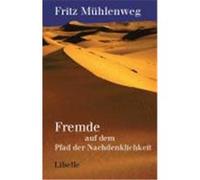 Fremde auf dem Pfad der Nachdenklichkeit Mühlenweg, Fritz (Auteur)