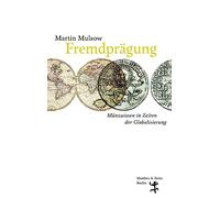 Fremdprägung: Münzwissen in Zeiten der Globalisierung