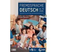 Fremdsprache Deutsch - - Heft 75 (2026): Frühes Deutsch: Zeitschrift für die Praxis des Deutschunterrichts