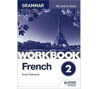 French A-level Grammar Workbook 2 - [Version Originale] Inconnu (Auteur)