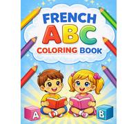 French ABC Coloring Book: Learn the French Alphabet A-Z with Uppercase and Lowercase Letters and Fun Coloring Pages for Kids