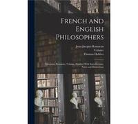 French and English Philosophers Descartes Rousseau Voltaire Hobbes With Introductions Notes and Illustrations - JeanJacques Rousseau - Creative Media Part JeanJacques RousseauJeanJacques Rousseau (Aut