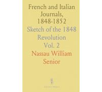 French and Italian Journals, 1848-1852: Sketch of the 1848 Revolution