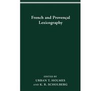 French and Provencal Lexicography by Urban T Holmes Urban T Holmes (Auteur)