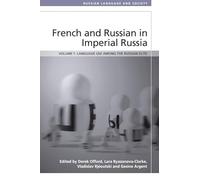 French and Russian in Imperial Russia: Language Use among the Russian Elite