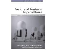 French and Russian in Imperial Russia: Language Use Among the Russian Elite