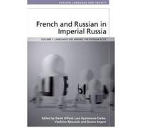 French and Russian in Imperial Russia - [Version Originale] Derek Offord, Lara Ryazanova - Clarke, Vladislav Rjeoutski, Gesine Argent (Auteur)