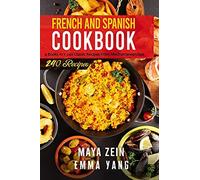 French And Spanish Cookbook: 4 Books In 1: 240 Classic Recipes From Mediterranean Sea