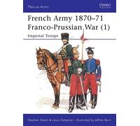French Army 1870-71 Franco Prussian War (1) S. Shann (Auteur)