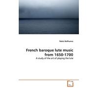 French Baroque Lute Music From 1650-1700