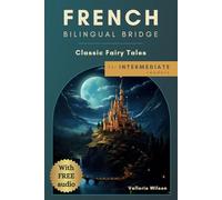 French Bilingual Bridge: Classic Fairy Tales for Intermediate Readers