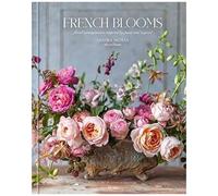 French Blooms - Floral Arrangements Inspired By Paris And Beyond