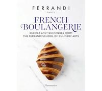 Boulangerie française – Recettes et techniques de l'École Ferrandi – Flammarion