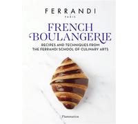 French Boulangerie Recipes and Techniques from the Ferrandi School of Culinary Arts - Paris Ferrandi - Flammarion - relié - Beau livre