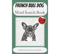 French Bull Dog Word Search Puzzle: Word Search For Easy Read Print about French Bull Dog , Dogs, Pets and more / 6x9 inches, 110 pages/ 50+ ... Pet Sitting, Holidays and free time.