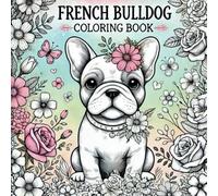 French Bulldog coloring book: A Fun-Filled Coloring Adventure with Your Favorite Furry Friend