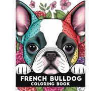 French Bulldog Coloring Book: Fun and Easy Dogs Coloring Pages in Cute Style With French Bulldogs for Kids & Adults