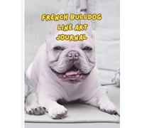 French Bulldog Line Art Journal: With a Frenchie on Ever Page. For adults, teens and tweens.
