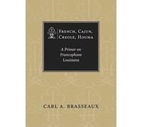 French, Cajun, Creole, Houma: A Primer on Francophone Louisiana