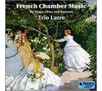 French Chamber Music for Piano, Oboe & Bassoon by Trio Latre (2003-07-15)