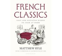 French Classics: The Instant Sunday Times Bestseller with Easy and Elevated Recipes to Cook at Home