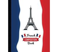 French Composition Notebook College Ruled: : Language Learning Composition Book Perfect for Students, Teachers, Offices learning French and New Vocabulary Words in French, Language Study Notebooks