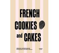 French Cookies and Cakes - Déborah Dupont-Daguet - First - broché - Guide