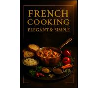 French Cooking.: Elegant & simple.