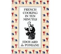 French Cooking in Ten Minutes: Or Adapting to the Rhythm of Modern Life