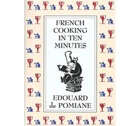 French Cooking in Ten Minutes: Or Adapting to the Rhythm of Modern Life