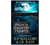 French Country Frights: A Paranormal Women's Fiction Novel: (Hallowed Homes) (Haven Hollow)