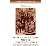 French Crime Fiction and the Second World War by Claire Gorrara Claire Gorrara, (Auteur)
