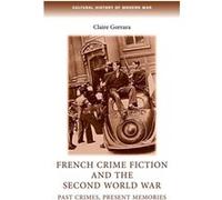 French Crime Fiction and the Second World War by Claire Gorrara Claire Gorrara (Auteur)