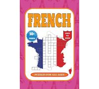 French Crossword Puzzle: French Crossword Puzzle with Easy-to-Read Print about Vocabulary & Culture | 6x9 inches, 120 pages | 50+ puzzles | The ... Learners, Students, and Puzzle Lovers